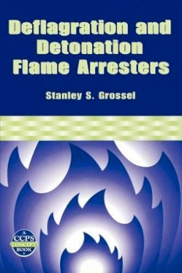 Stanley S. Grossel - Deflagration and Detonation Flame Arresters - 9780816907915 - V9780816907915