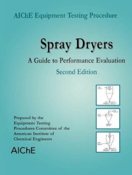 American Institute Of Chemical Engineers (Aiche) - Spray Dryers: A Guide to Performance Evaluation - 9780816909254 - V9780816909254