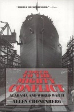 Allen Cronenberg - Forth to the Mighty Conflict: Alabama and World War II - 9780817307370 - KEX0236713