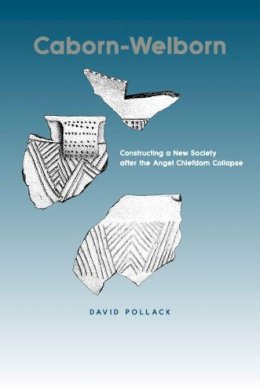 David Pollack - Caborn-Welborn: Constructing a New Society after the Angel Chiefdom Collapse - 9780817314194 - KRS0019186