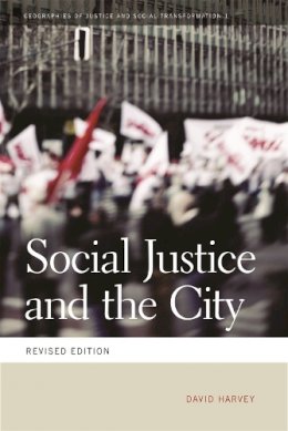 Distinguished Profess David Harvey - Social Justice and the City (Geographies of Justice and Social Transformation) - 9780820334035 - V9780820334035