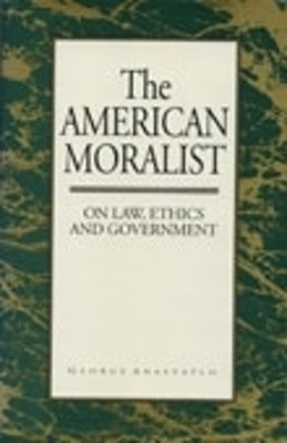 George Anastaplo - The American Moralist: On Law, Ethics and Government - 9780821410790 - KEX0228172