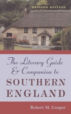 Robert M. Cooper - The Literary Guide and Companion to Southern England: Revised Edition - 9780821412251 - V9780821412251