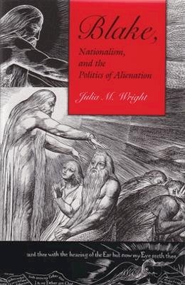 Julia M. Wright - Blake, Nationalism, and the Politics of Alienation - 9780821415191 - V9780821415191