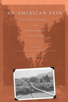 Danny L. Miller - An American Vein. Critical Readings in Appalachian Literature.  - 9780821415900 - V9780821415900