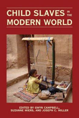 Gwyn Campbell - Child Slaves in the Modern World - 9780821419595 - V9780821419595