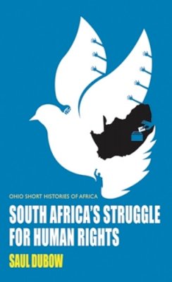 Saul Dubow - South Africa’s Struggle for Human Rights - 9780821420270 - V9780821420270