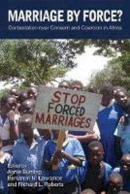 Annie Bunting - Marriage by Force?: Contestation over Consent and Coercion in Africa - 9780821422007 - V9780821422007