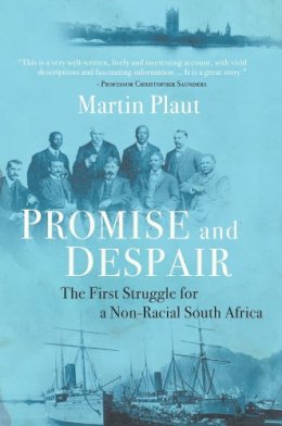 Martin Plaut - Promise and Despair: The First Struggle for a Non-Racial South Africa - 9780821422762 - V9780821422762