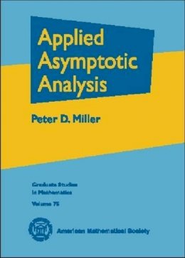 Peter D. Miller - Applied Asymptotic Analysis (Graduate Studies in Mathematics,) - 9780821840788 - V9780821840788