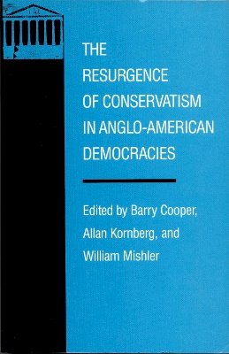 Cooper - The Resurgence of Conservatism in Anglo-American Democracies (Duke Press Policy Studies) - 9780822307938 - V9780822307938