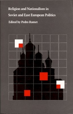 Sabrina P. Ramet - Religion and Nationalism in Soviet and East European Politics - 9780822308911 - V9780822308911