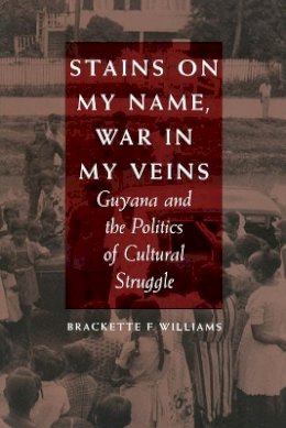 Brackette F. Williams - Stains on My Name, War in My Veins - 9780822311195 - V9780822311195