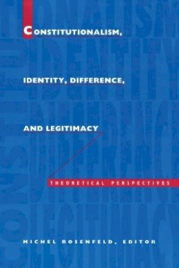 Rosenfeld - Constitutionalism, Identity, Difference and Legitimacy - 9780822315162 - V9780822315162
