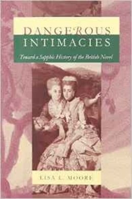 Lisa L. Moore - Dangerous Intimacies: Toward a Sapphic History of the British Novel - 9780822320494 - V9780822320494