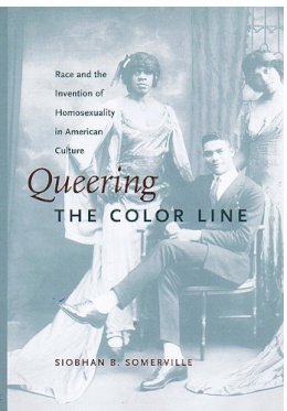 Somerville, Siobhan B. (Assistant Professor Of English And Women's Studies, Purdue University, Usa) - Queering the Color Line - 9780822324430 - V9780822324430