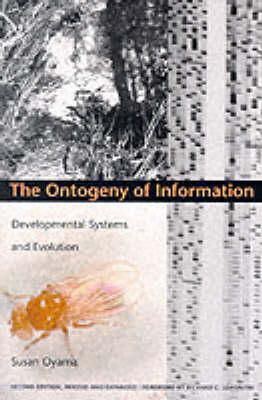 Susan Oyama - The Ontogeny of Information: Developmental Systems and Evolution - 9780822324669 - V9780822324669