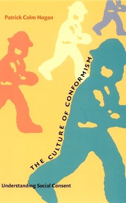 Patrick Colm Hogan - The Culture of Conformism: Understanding Social Consent - 9780822327165 - V9780822327165