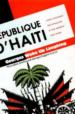 Nina Glick Schiller - Georges Woke Up Laughing: Long-Distance Nationalism and the Search for Home - 9780822327912 - V9780822327912
