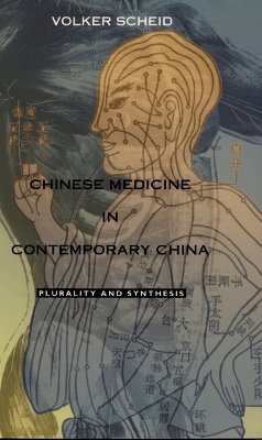 Volker Scheid - Chinese Medicine in Contemporary China: Plurality and Synthesis - 9780822328728 - V9780822328728