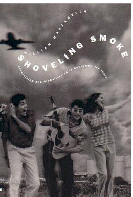 William Mazzarella - Shoveling Smoke: Advertising and Globalization in Contemporary India - 9780822331452 - V9780822331452