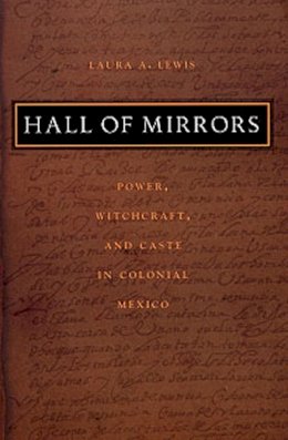 Laura A. Lewis - Hall of Mirrors - 9780822331476 - V9780822331476