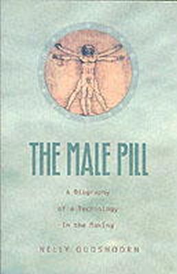 Nelly Oudshoorn - The Male Pill: A Biography of a Technology in the Making - 9780822331957 - V9780822331957