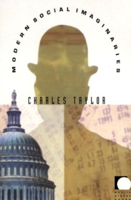 Charles Taylor - Modern Social Imaginaries - 9780822332930 - V9780822332930