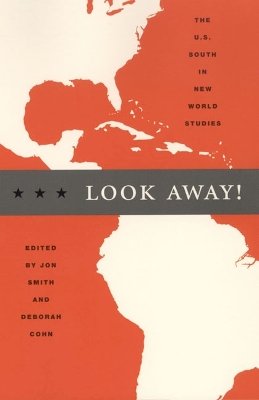 Smith - Look Away!: The U.S. South in New World Studies - 9780822333166 - V9780822333166
