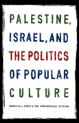 Stein - Palestine, Israel, and the Politics of Popular Culture - 9780822335160 - V9780822335160