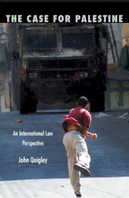 John Quigley - The Case for Palestine: An International Law Perspective - 9780822335399 - V9780822335399