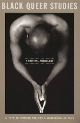 Johnson - Black Queer Studies: A Critical Anthology - 9780822336181 - V9780822336181