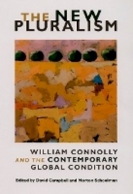 David Campbell (Ed.) - The New Pluralism: William Connolly and the Contemporary Global Condition - 9780822342700 - V9780822342700