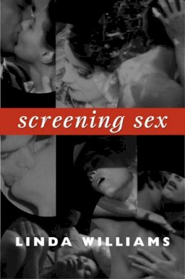 Linda Williams - Screening Sex - 9780822342854 - V9780822342854