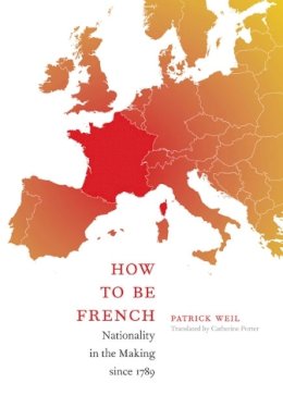 Patrick Weil - How to be French - 9780822343318 - V9780822343318