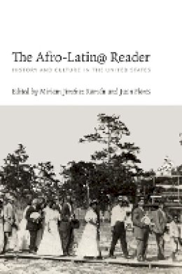 Miriam Jimenez Roman - The Afro-Latin@ Reader: History and Culture in the United States - 9780822345589 - V9780822345589
