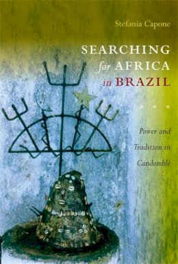 Stefania Capone Laffitte - Searching for Africa in Brazil: Power and Tradition in Candomblé - 9780822346364 - V9780822346364