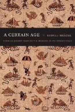 Rudolf Mrázek - A Certain Age: Colonial Jakarta through the Memories of Its Intellectuals - 9780822346975 - V9780822346975