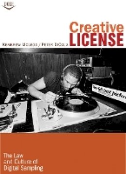 Kembrew Mcleod - Creative License: The Law and Culture of Digital Sampling - 9780822348757 - V9780822348757