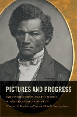Wallace - Pictures and Progress: Early Photography and the Making of African American Identity - 9780822350859 - V9780822350859