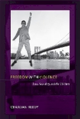Chandan Reddy - Freedom with Violence: Race, Sexuality, and the US State - 9780822351054 - V9780822351054