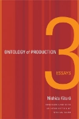 Nishida Kitaro - Ontology of Production: Three Essays - 9780822351641 - V9780822351641