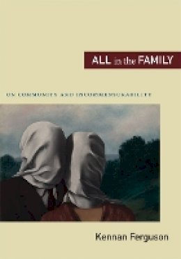 Kennan Ferguson - All in the Family: On Community and Incommensurability - 9780822351764 - V9780822351764