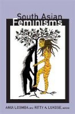 Ania Loomba - South Asian Feminisms - 9780822351795 - V9780822351795