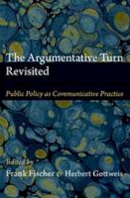 Frank Fischer - The Argumentative Turn Revisited: Public Policy as Communicative Practice - 9780822352631 - V9780822352631