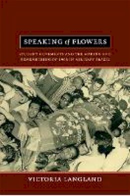 Victoria Langland - Speaking of Flowers: Student Movements and the Making and Remembering of 1968 in Military Brazil - 9780822352983 - V9780822352983