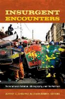 Jeffrey S. Juris - Insurgent Encounters: Transnational Activism, Ethnography, and the Political - 9780822353492 - V9780822353492
