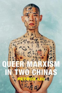Petrus Liu - Queer Marxism in Two Chinas - 9780822360049 - V9780822360049