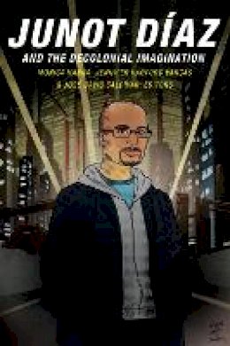 Monica Hanna - Junot Diaz and the Decolonial Imagination - 9780822360247 - V9780822360247