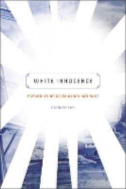 Gloria Wekker - White Innocence: Paradoxes of Colonialism and Race - 9780822360599 - V9780822360599